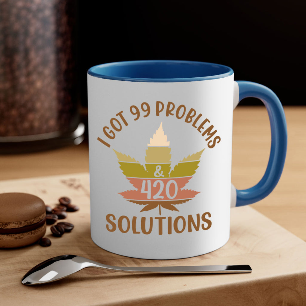 i got problems and four twenty solutions 121#- marijuana-Mug / Coffee Cup