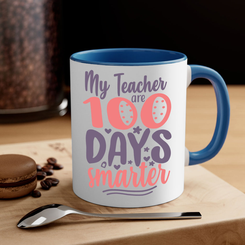 my teacher are 100 days smarter 15#- 100 days-Mug / Coffee Cup