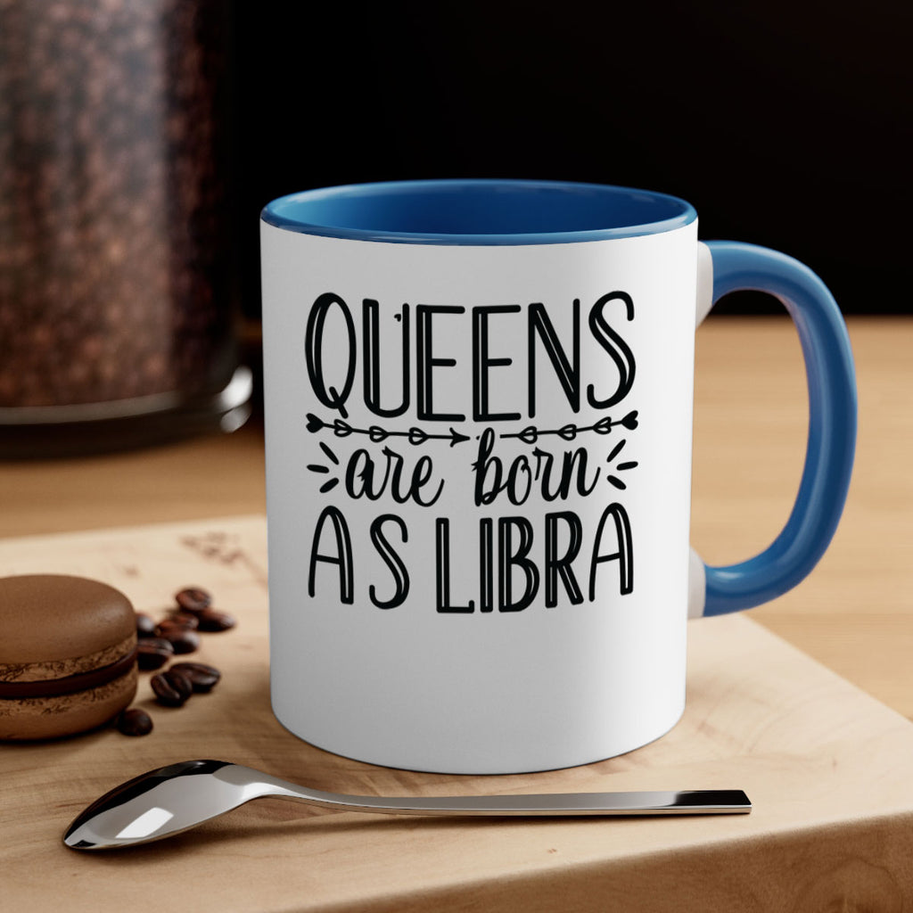 queens are born as Libra 395#- zodiac-Mug / Coffee Cup