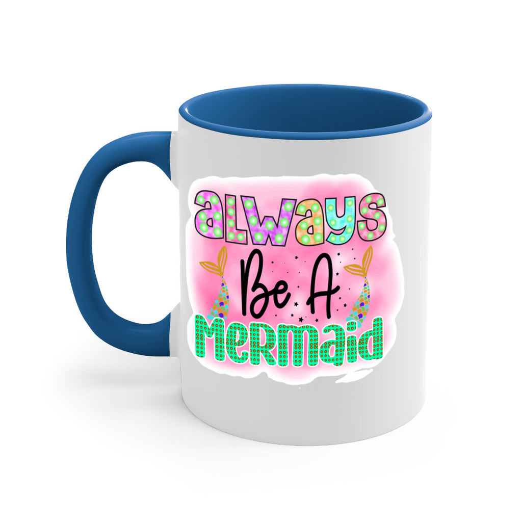Always Be A Mermaid 13#- mermaid-Mug / Coffee Cup