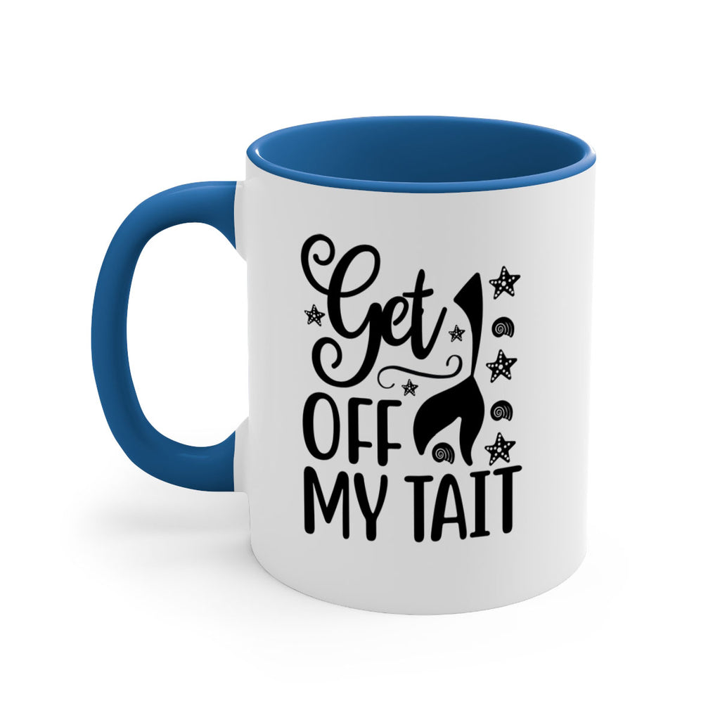 Get off my tail 187#- mermaid-Mug / Coffee Cup
