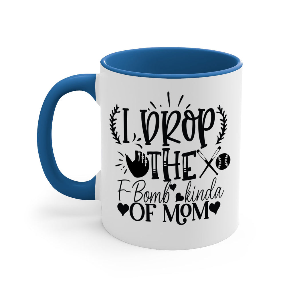 I Drop the FBomb kind of mom 2074#- baseball-Mug / Coffee Cup