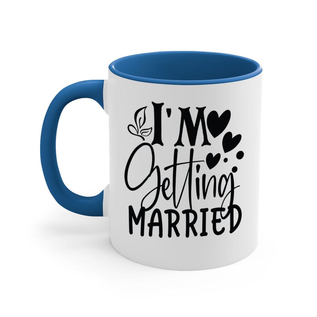 Im Getting Married 28#- wedding-Mug / Coffee Cup