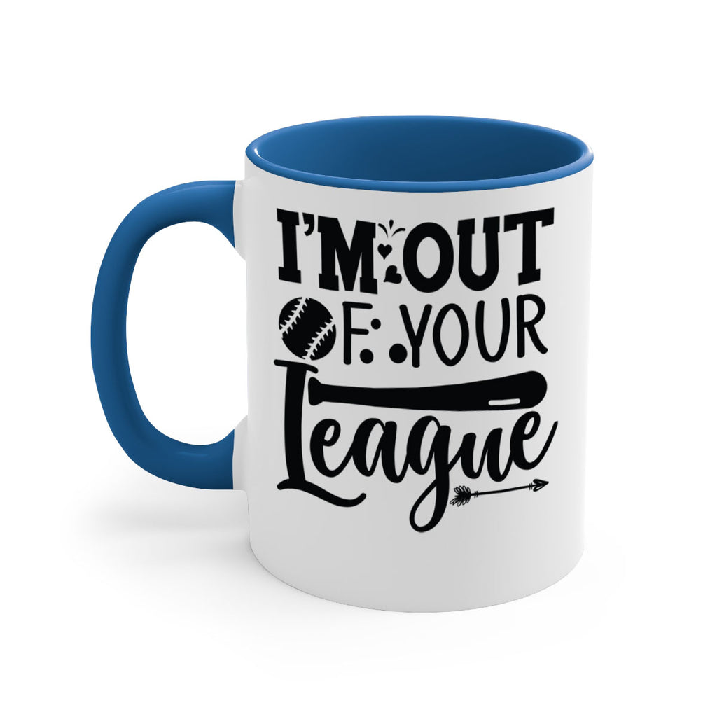 Im Out Of Your League 2069#- baseball-Mug / Coffee Cup