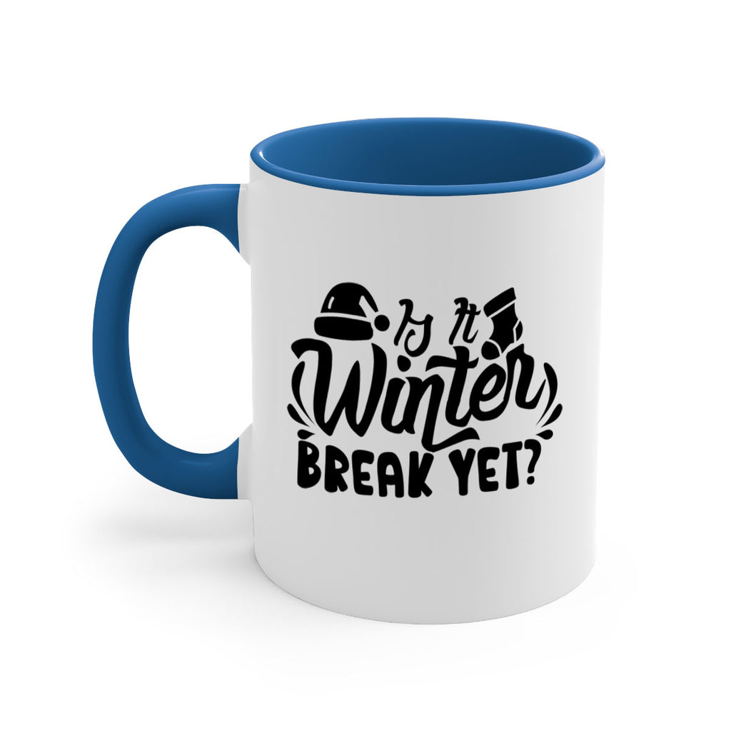 Is It Winter Break Yet 254#- winter-Mug / Coffee Cup