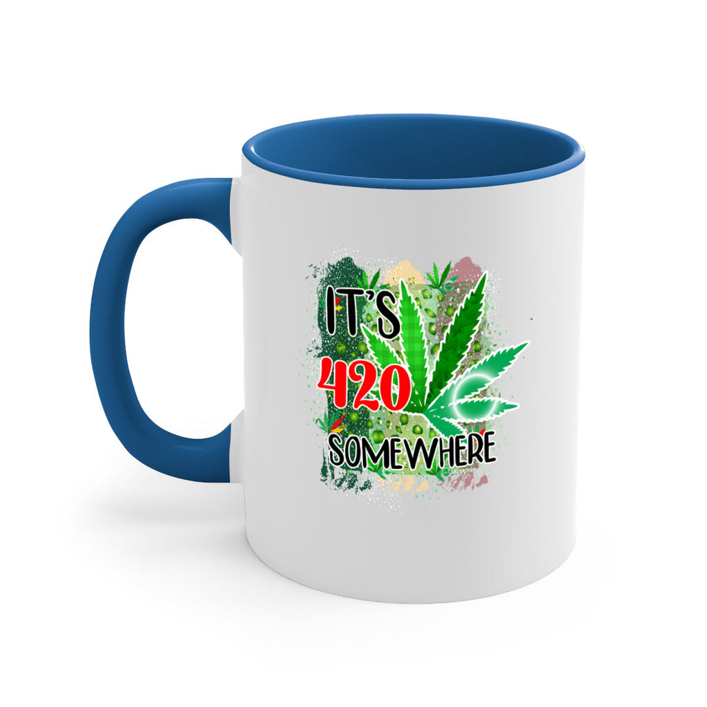 Its 420 Somewhere 153#- marijuana-Mug / Coffee Cup