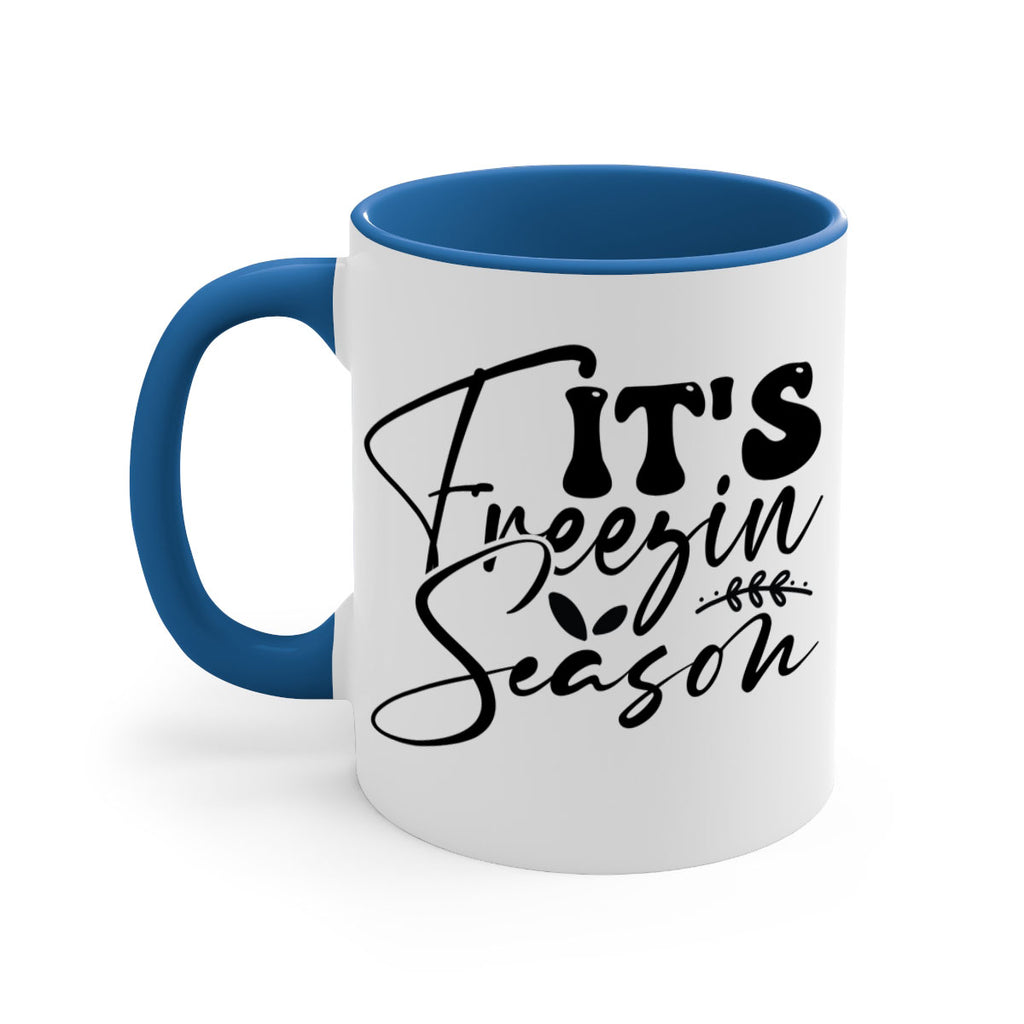Its freezin season 270#- winter-Mug / Coffee Cup