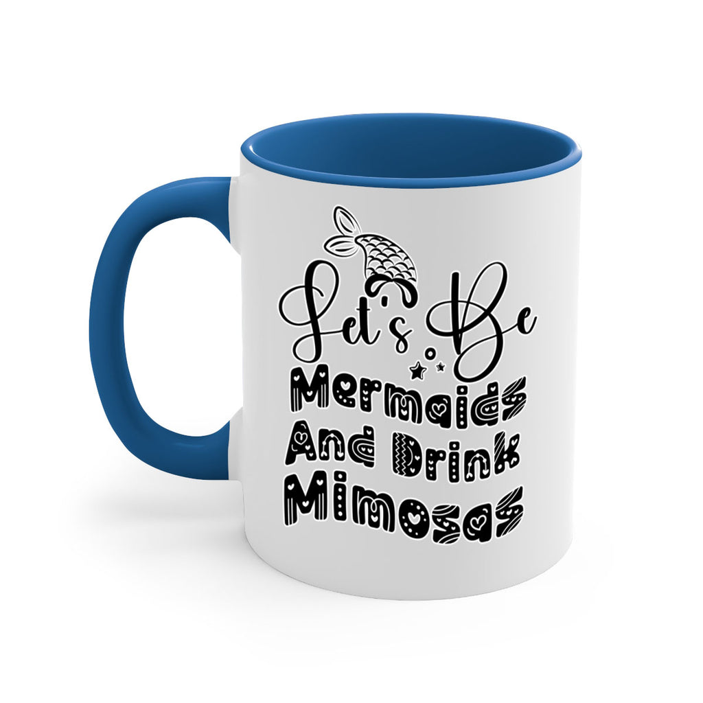 Lets Be Mermaids And Drink 298#- mermaid-Mug / Coffee Cup