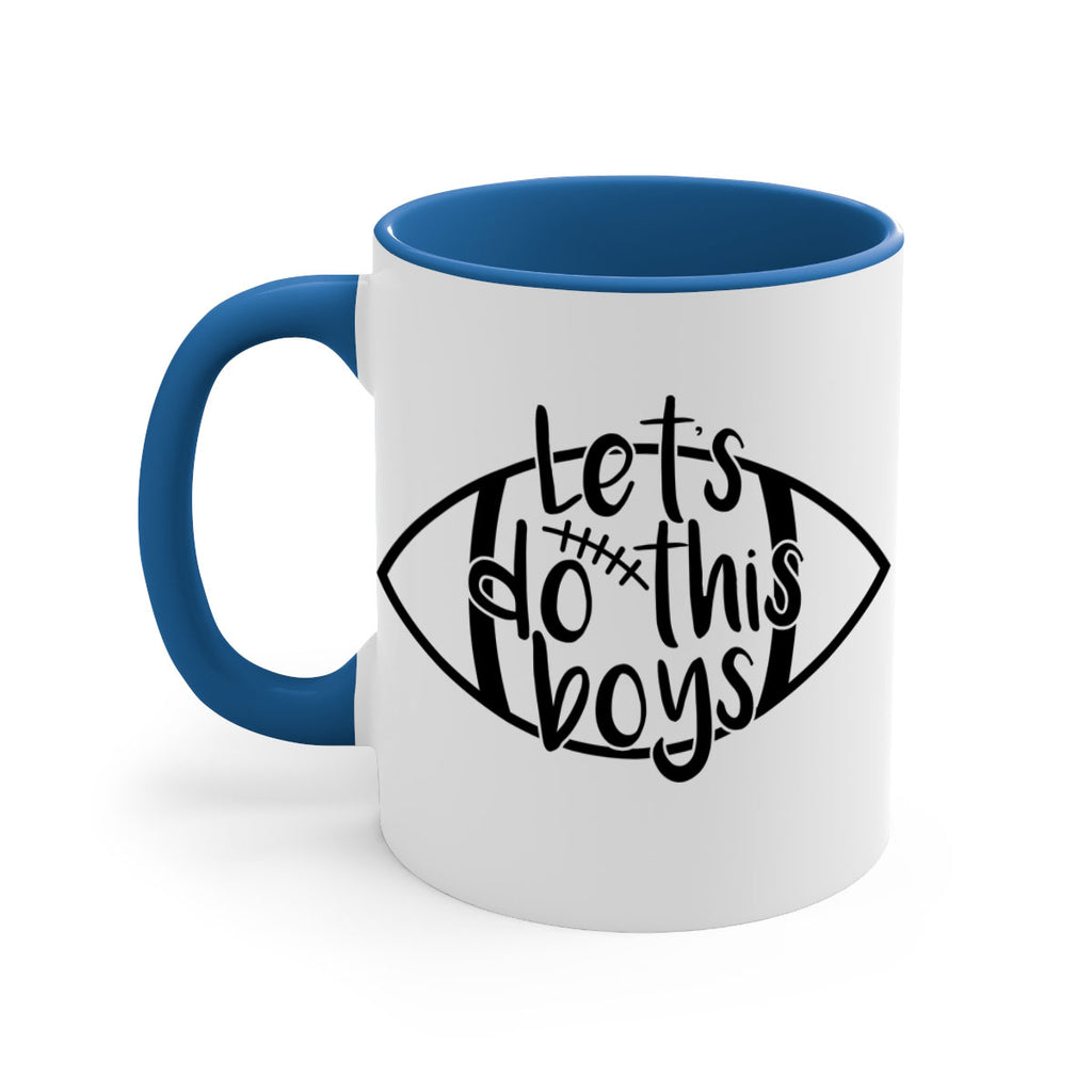 Lets do this boys 928#- football-Mug / Coffee Cup