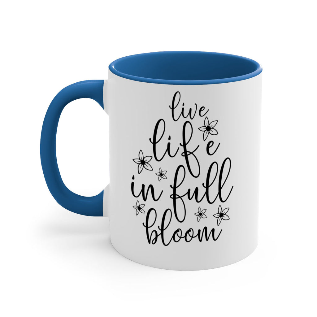 Live life in full bloom 308#- spring-Mug / Coffee Cup
