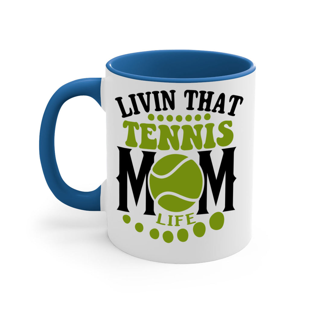 Livin That Tennis Mom Life 785#- tennis-Mug / Coffee Cup