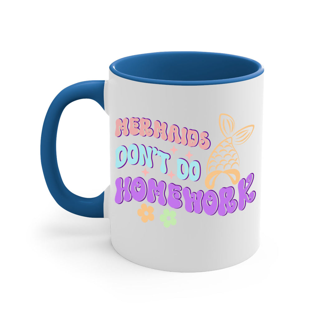 Mermaids Dont Do Homework 485#- mermaid-Mug / Coffee Cup