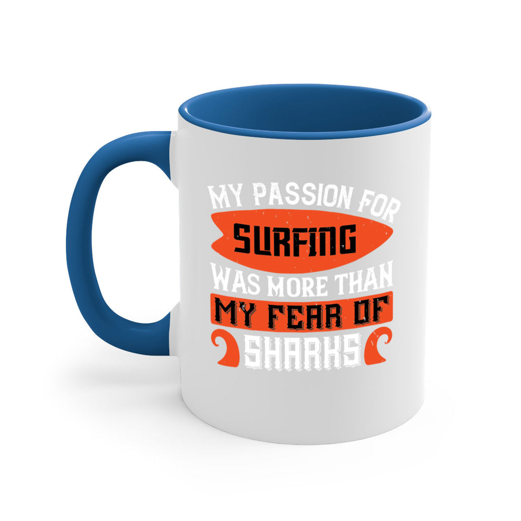 My Passion For Surfing Was More Than My Fear Of Sharks 2383#- surfing-Mug / Coffee Cup