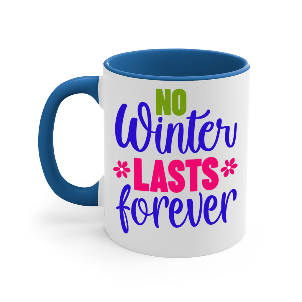 No Winter Lasts Forever 355#- spring-Mug / Coffee Cup
