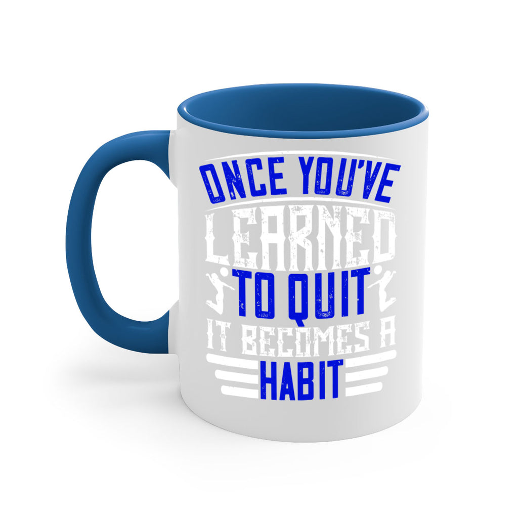 Once you’ve learned to quit it becomes a habit Style 614#- volleyball-Mug / Coffee Cup