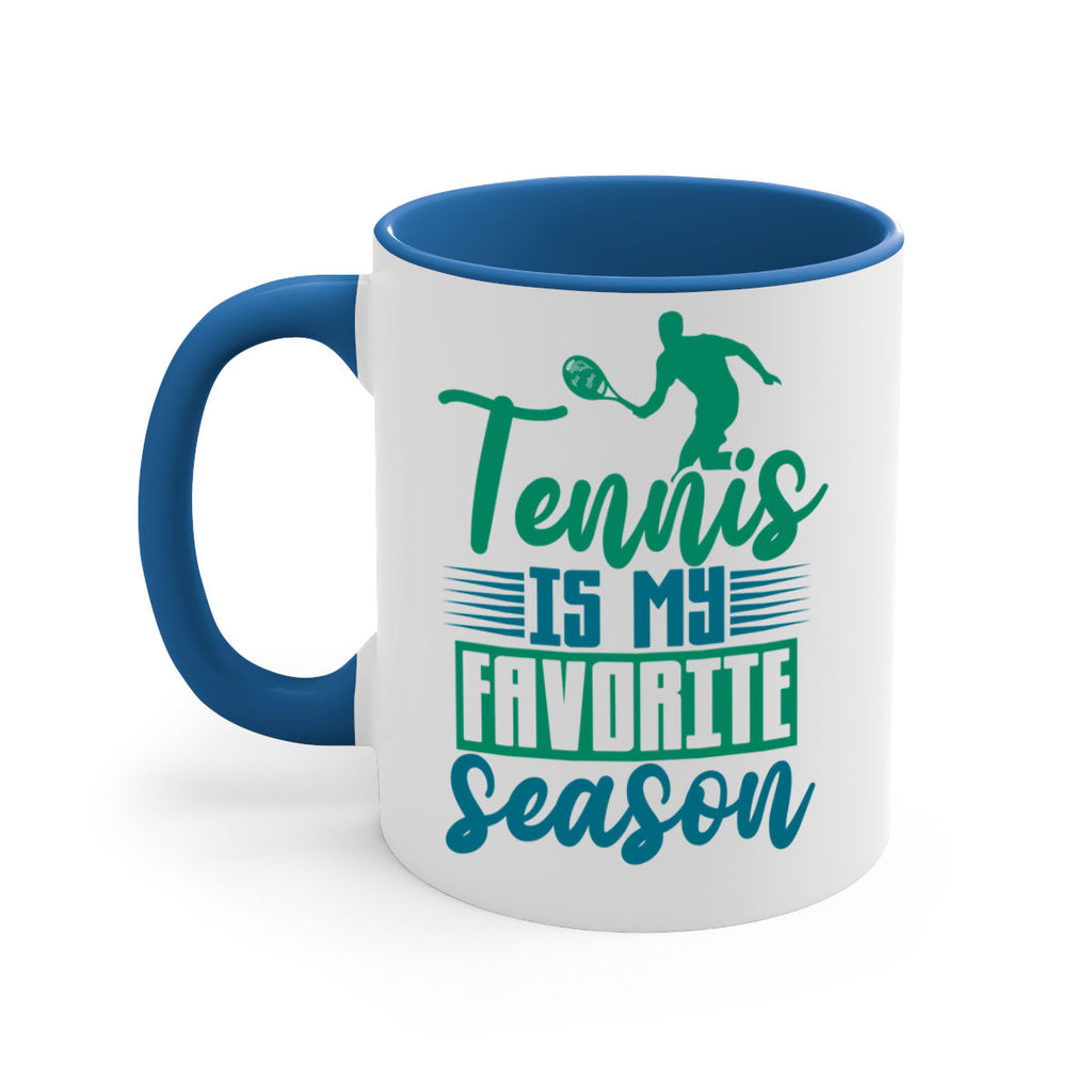 Tennis is My Favorite Season 302#- tennis-Mug / Coffee Cup