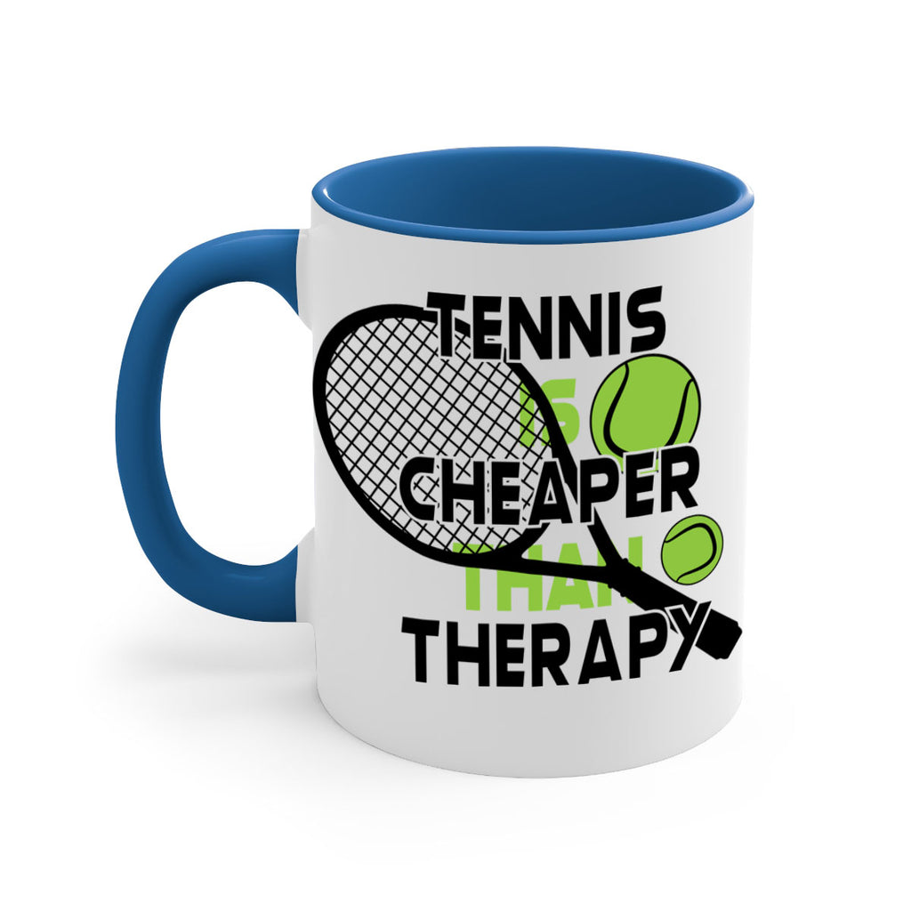 Tennis is cheaper than therapy 307#- tennis-Mug / Coffee Cup