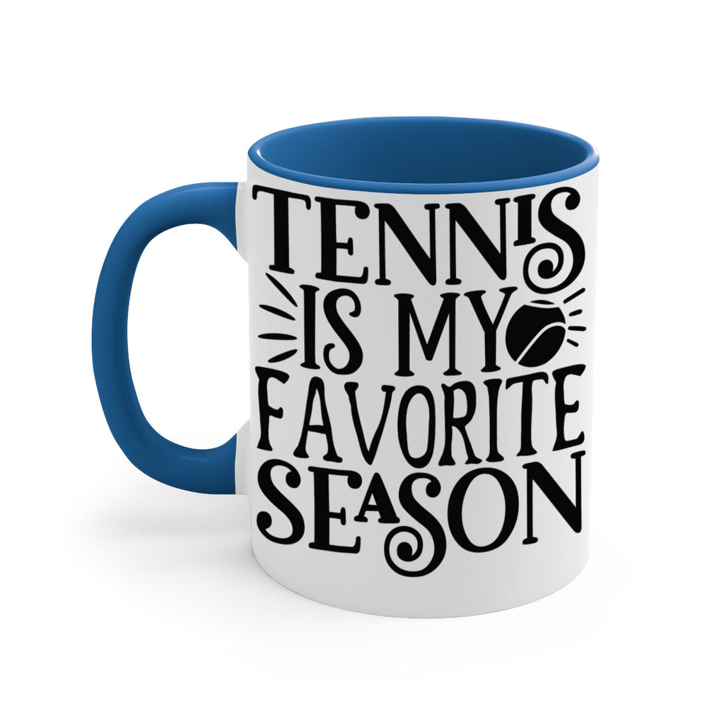 Tennis is my favorite season 289#- tennis-Mug / Coffee Cup