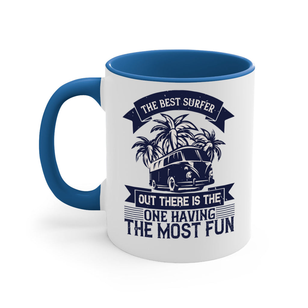 The best surfer out there is the one having the most fun 209#- surfing-Mug / Coffee Cup