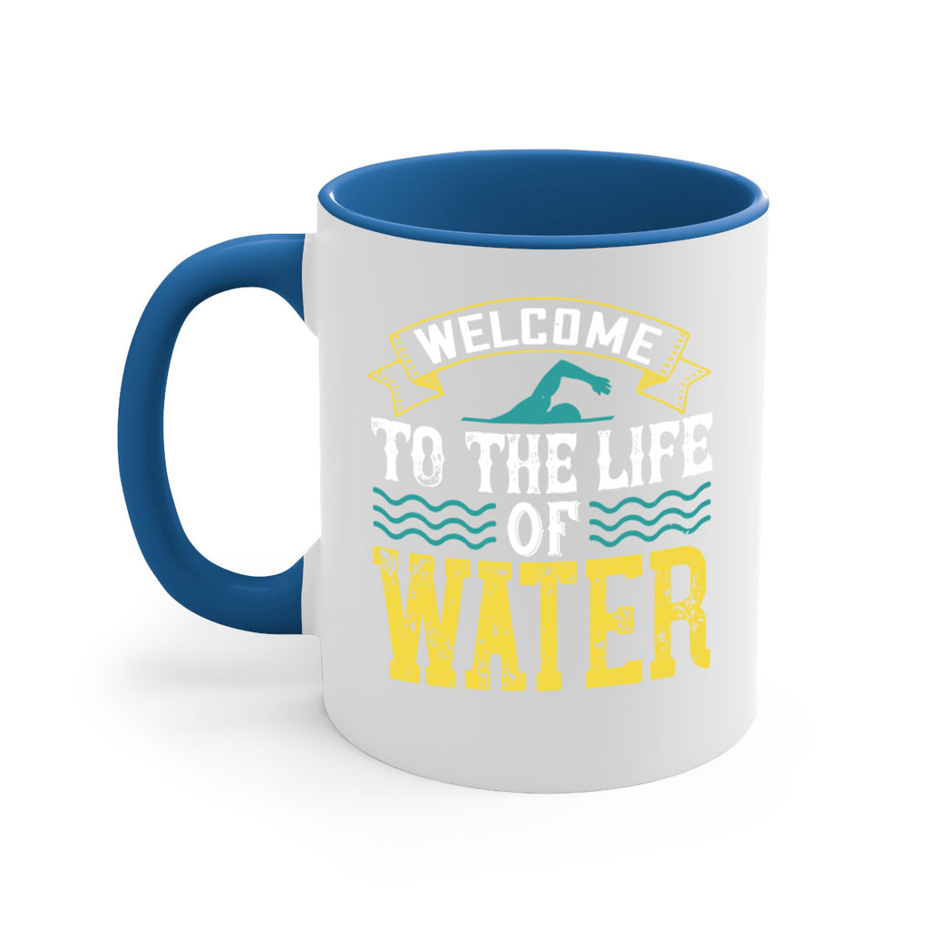 WELCOME to the life of water 2378#- swimming-Mug / Coffee Cup