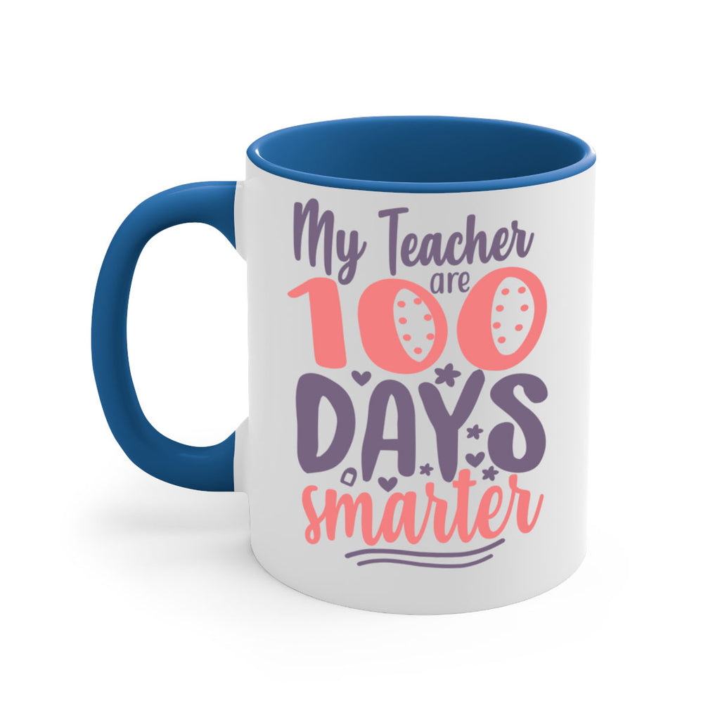 my teacher are 100 days smarter 15#- 100 days-Mug / Coffee Cup