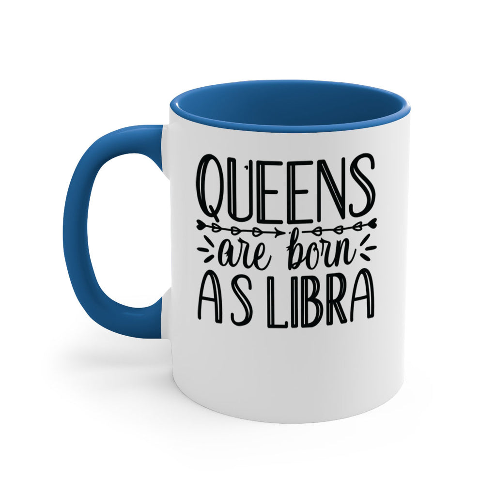 queens are born as Libra 395#- zodiac-Mug / Coffee Cup