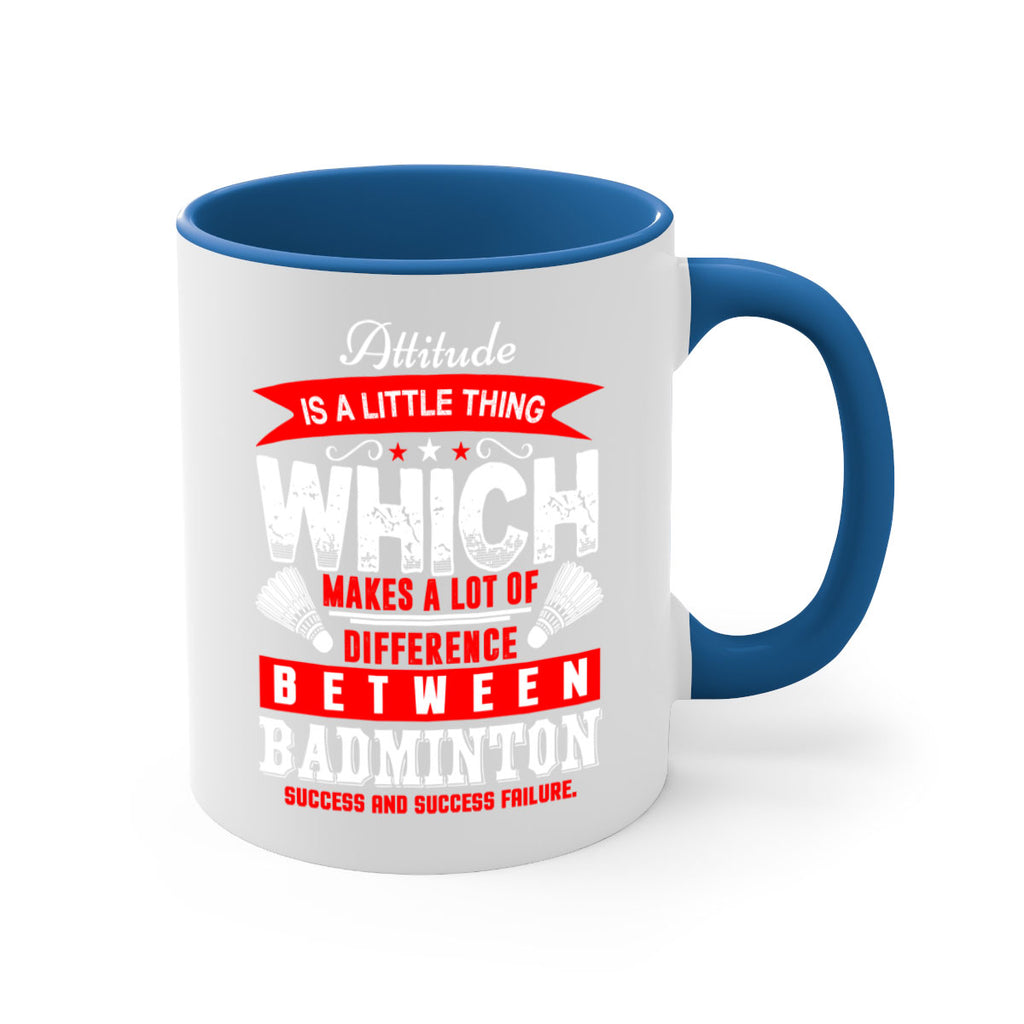 Attitude is a little thing that makes alot of difference 1453#- badminton-Mug / Coffee Cup