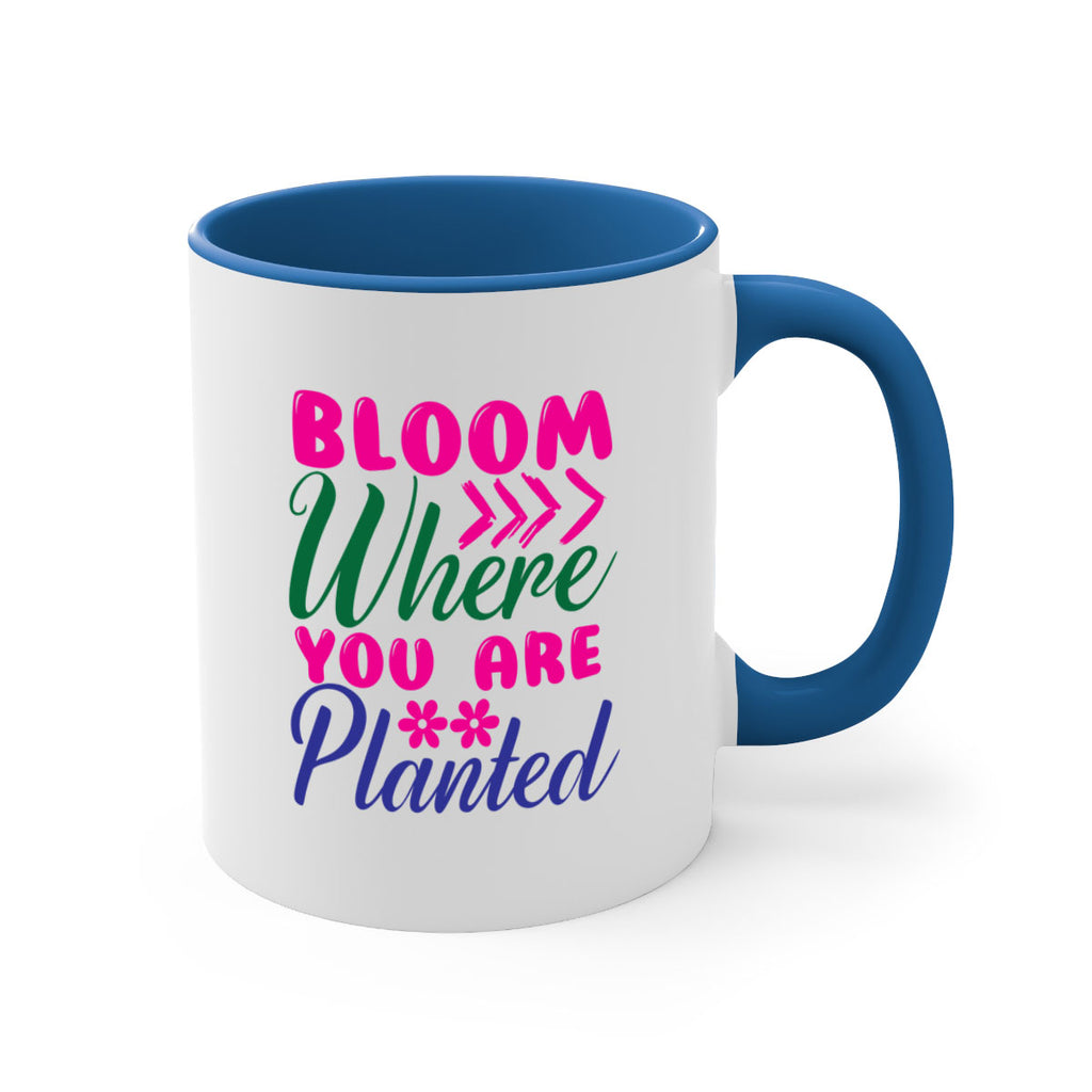 Bloom Where You Are Planted 74#- spring-Mug / Coffee Cup