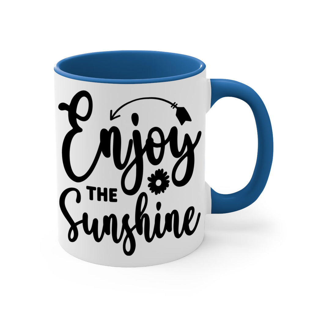 Enjoy The Sunshine134#- spring-Mug / Coffee Cup