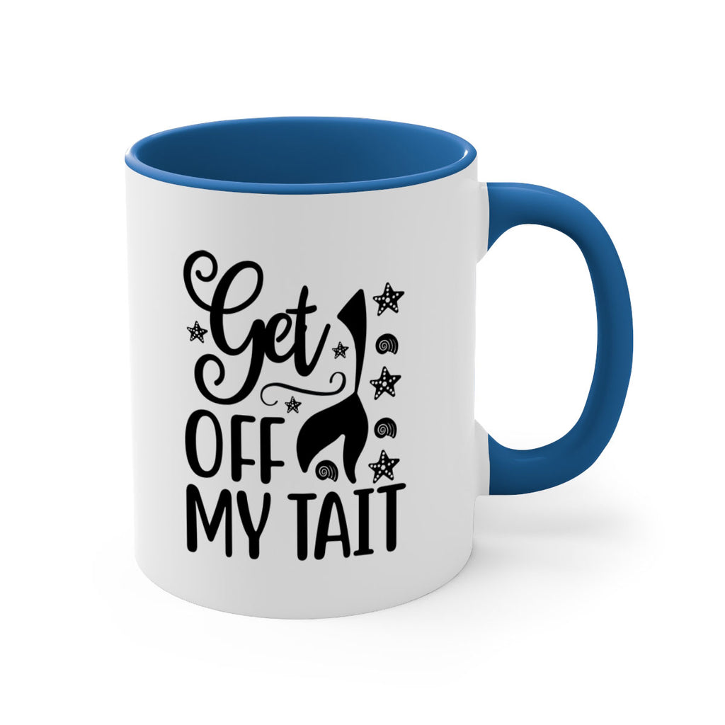 Get off my tail 187#- mermaid-Mug / Coffee Cup