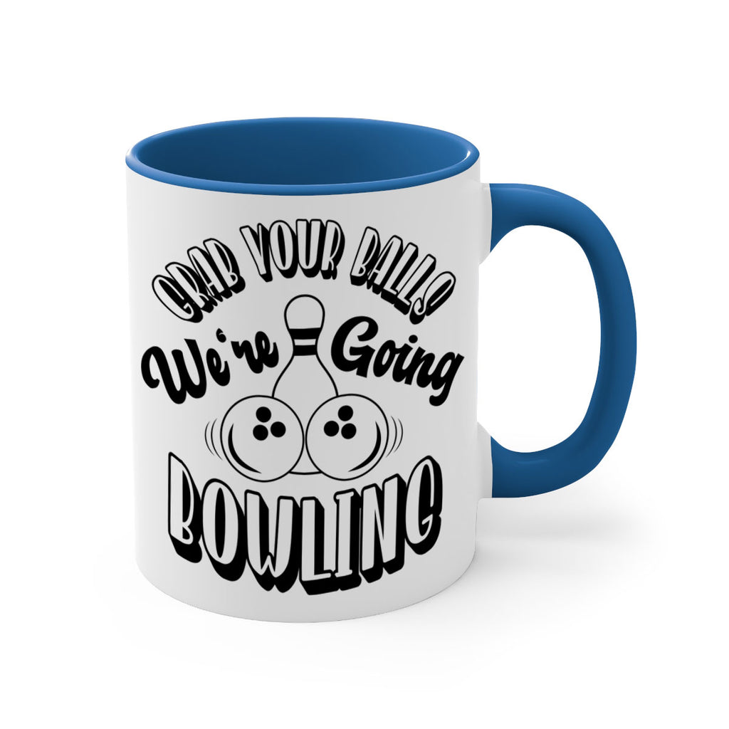 Grab your balls Were going bowling 1200#- bowling-Mug / Coffee Cup