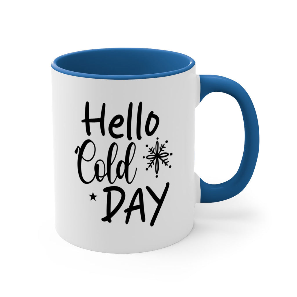 Hello Cold Day 142#- winter-Mug / Coffee Cup