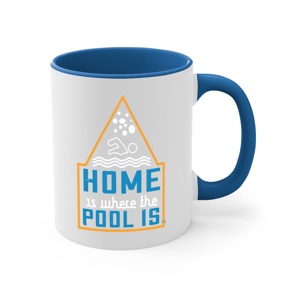 Home is where the pool is 1183#- swimming-Mug / Coffee Cup