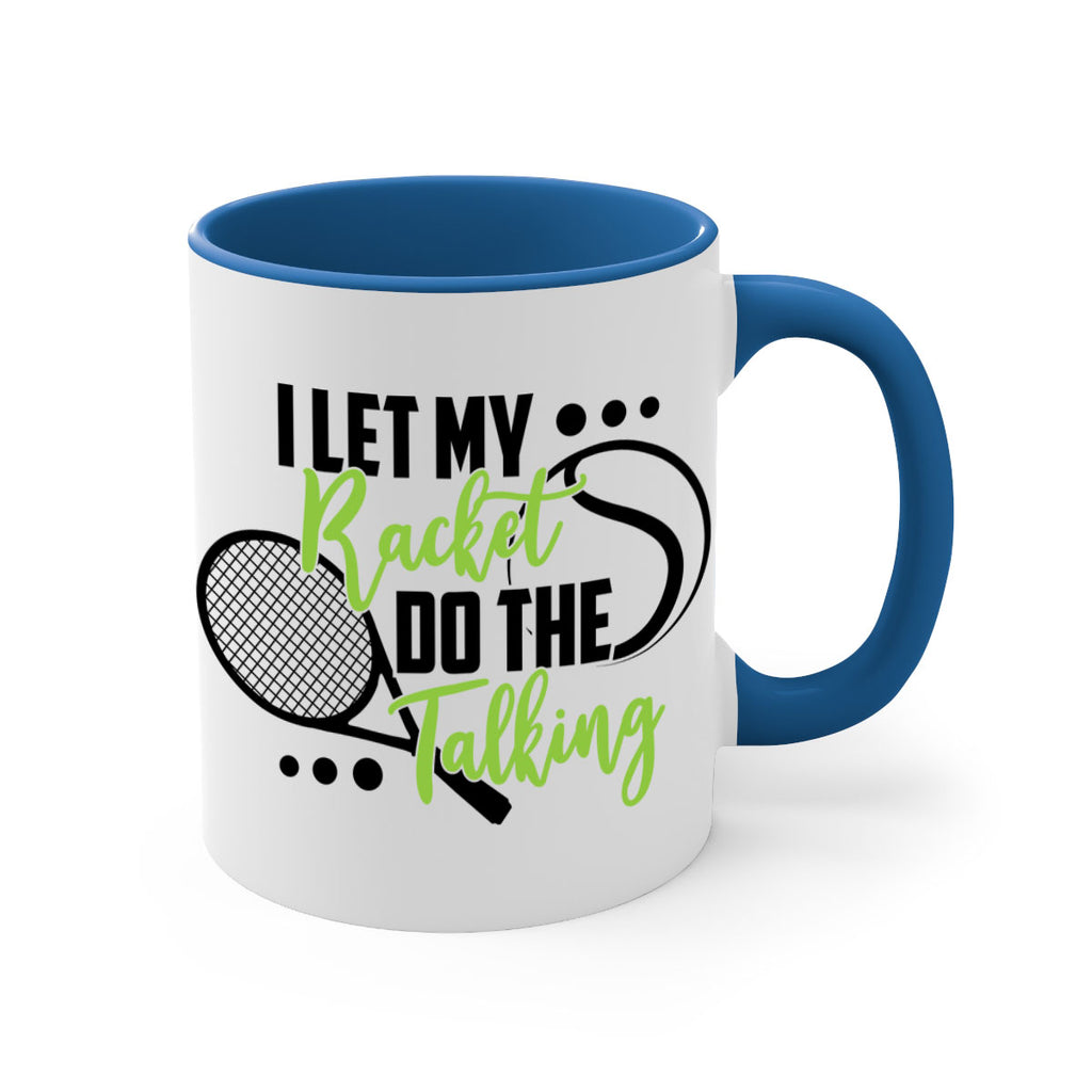 I let my racket Do the talking 1125#- tennis-Mug / Coffee Cup