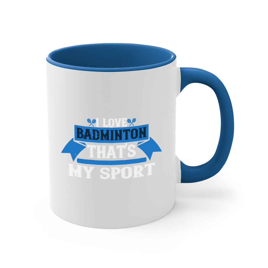 I love badminton Thats my sport 2205#- badminton-Mug / Coffee Cup