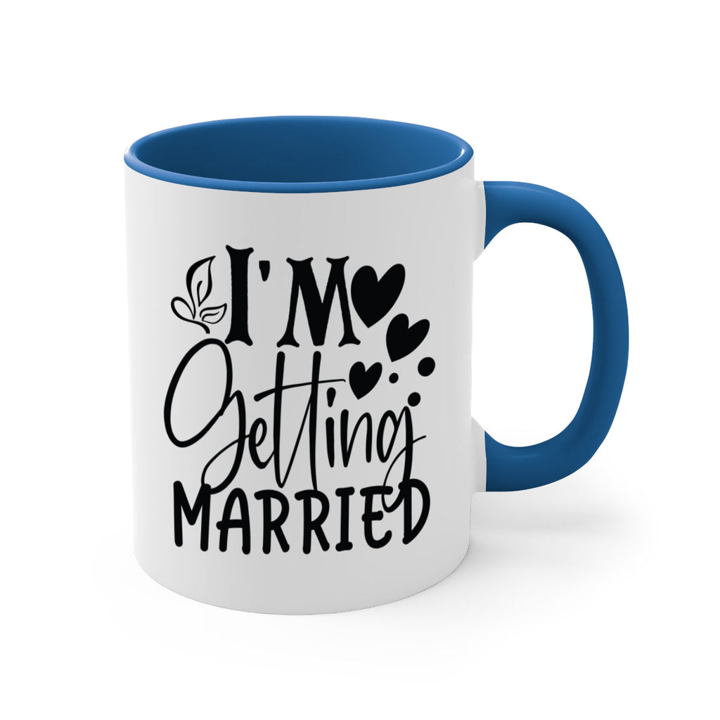 Im Getting Married 28#- wedding-Mug / Coffee Cup