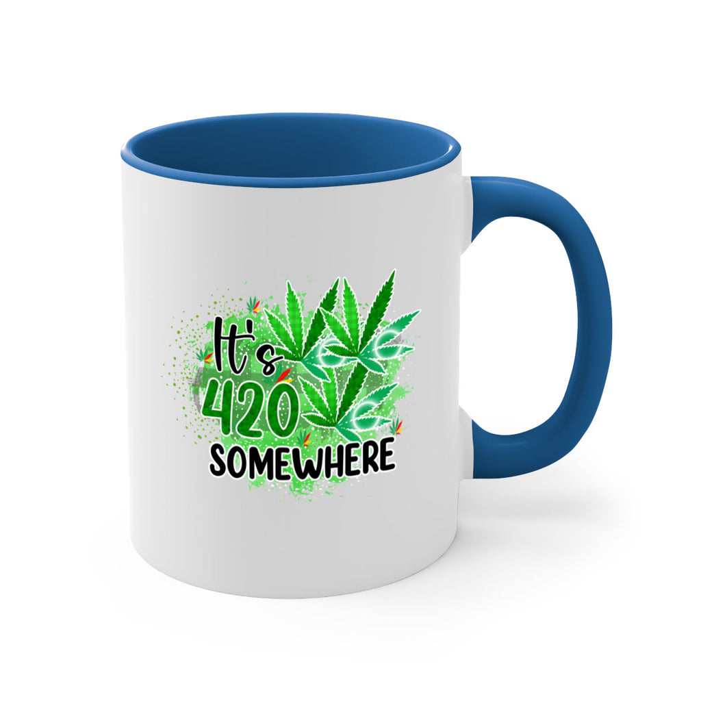 Its 420 Somewhere 155#- marijuana-Mug / Coffee Cup