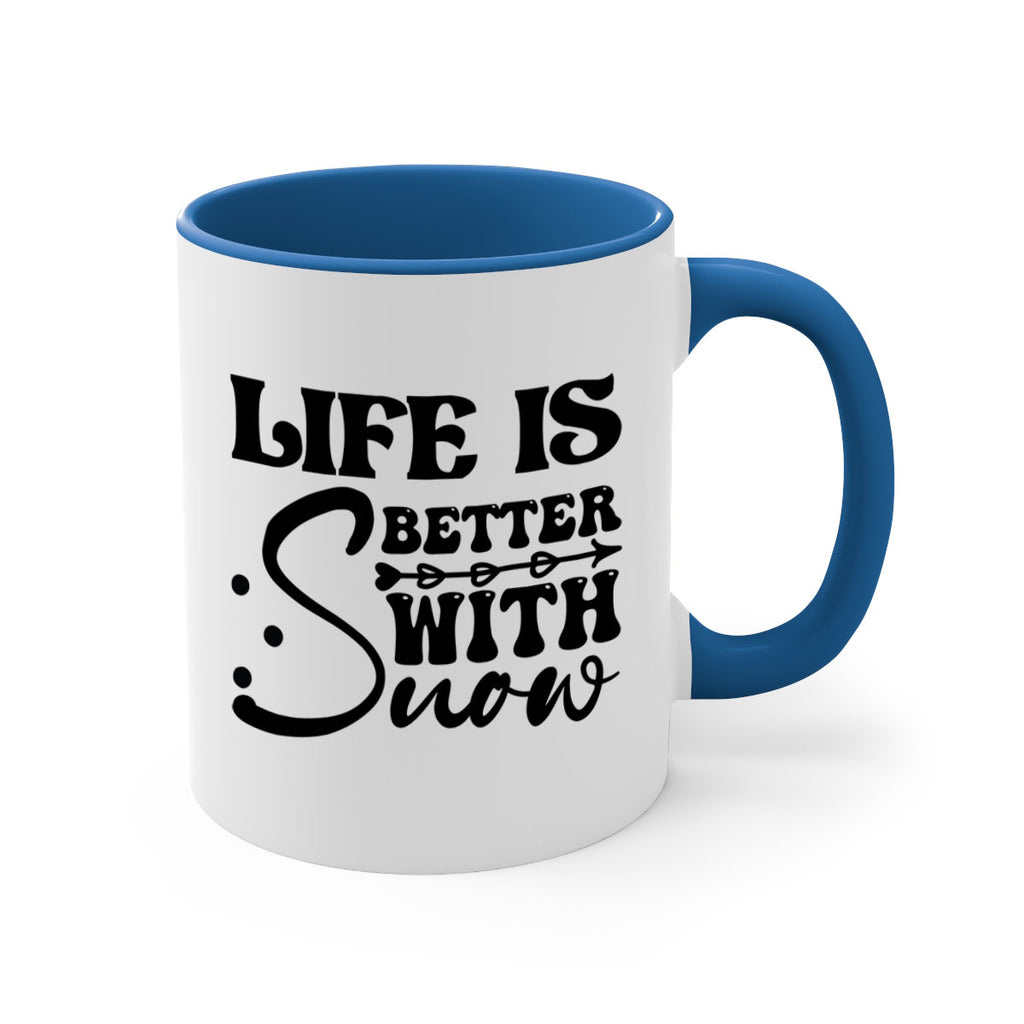 Life is better with snow 302#- winter-Mug / Coffee Cup