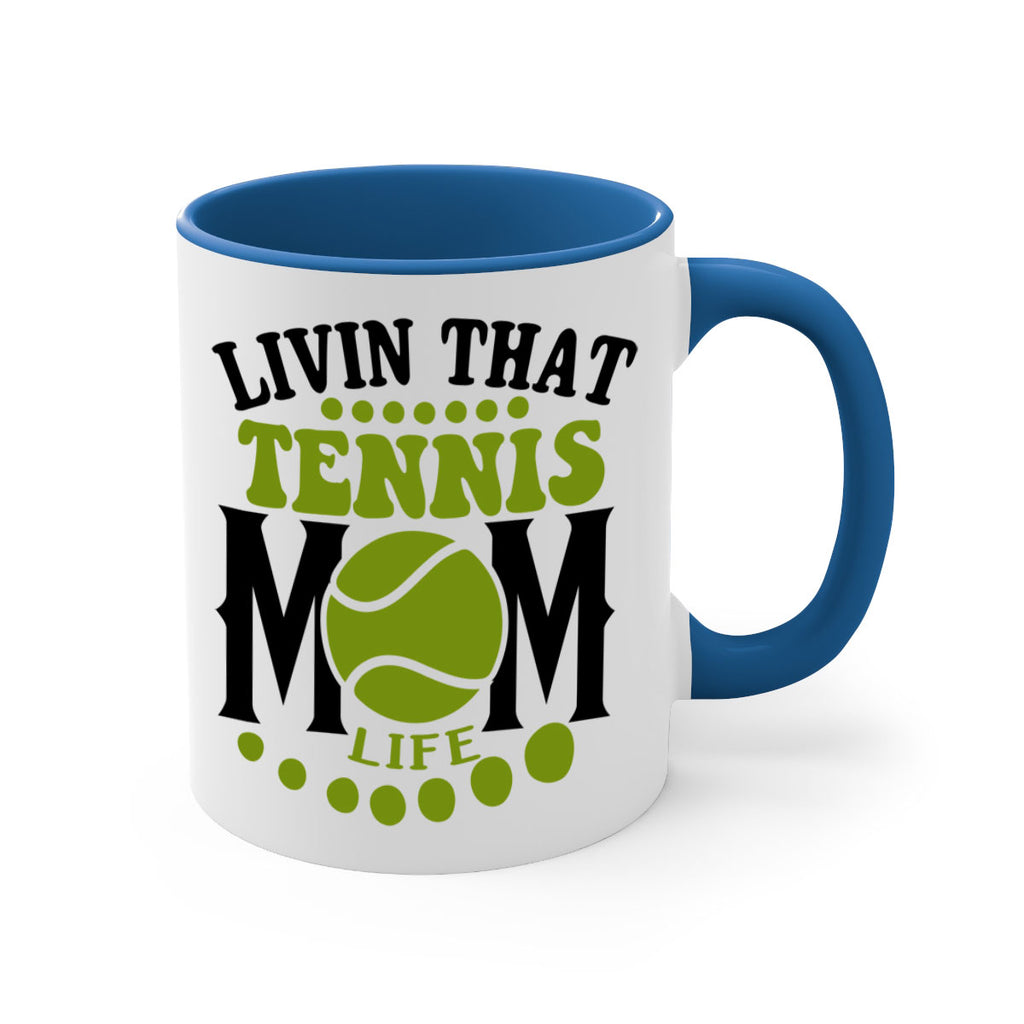 Livin That Tennis Mom Life 785#- tennis-Mug / Coffee Cup