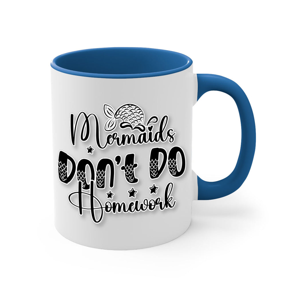 Mermaids Dont Do Homework 484#- mermaid-Mug / Coffee Cup