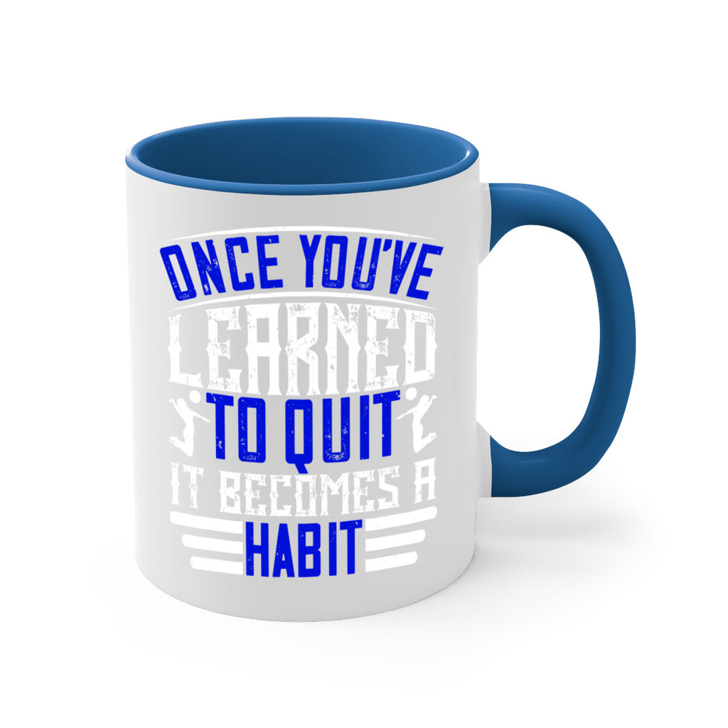 Once you’ve learned to quit it becomes a habit Style 614#- volleyball-Mug / Coffee Cup