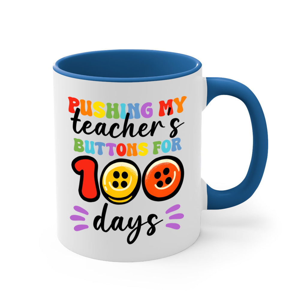 Pushing my Teachers Buttons PNG 55#- 100 days-Mug / Coffee Cup