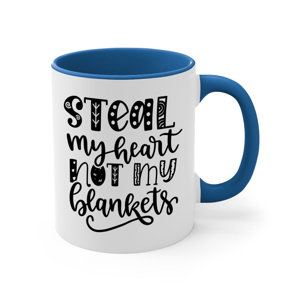 Steal My Heart Not My Blankets 577#- fall-Mug / Coffee Cup