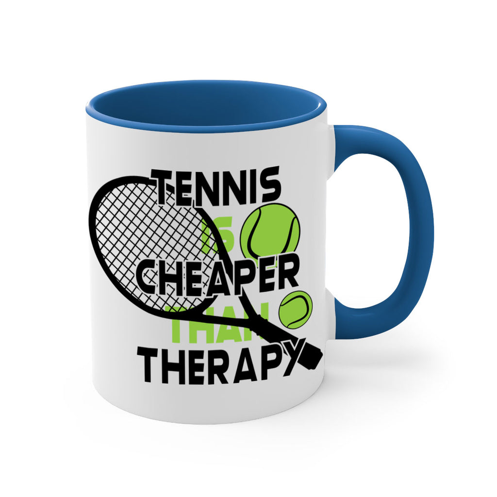 Tennis is cheaper than therapy 307#- tennis-Mug / Coffee Cup