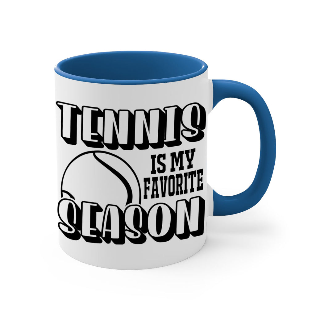 Tennis is my favorite season 288#- tennis-Mug / Coffee Cup