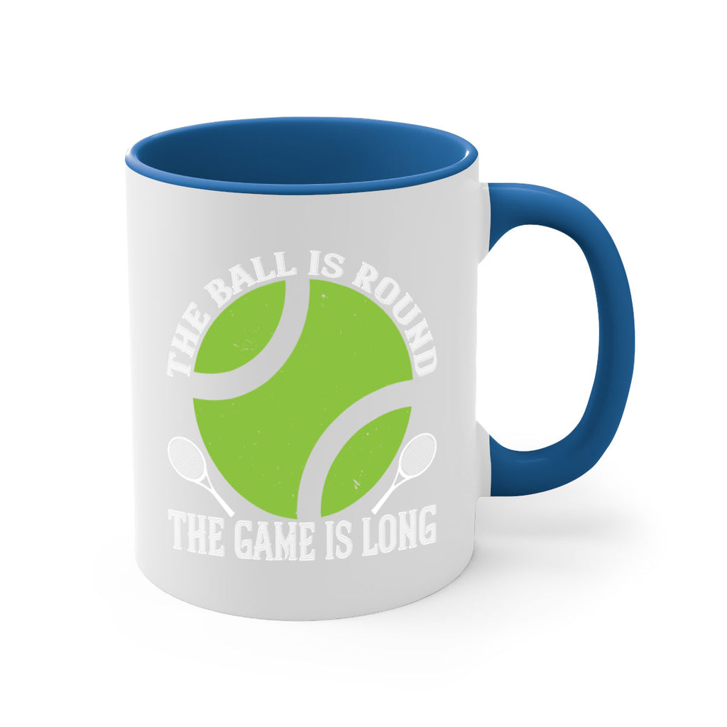 The ball is round the game is long 215#- tennis-Mug / Coffee Cup