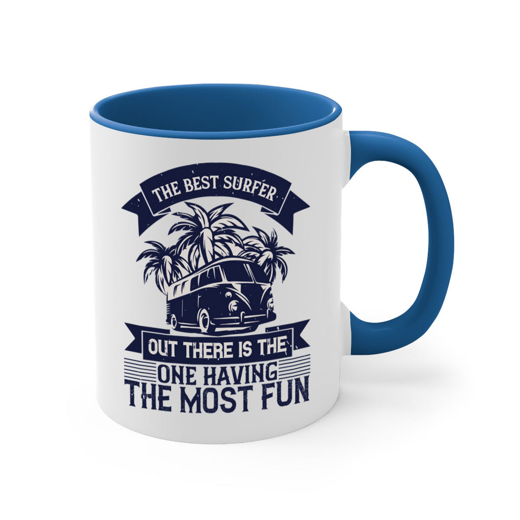 The best surfer out there is the one having the most fun 209#- surfing-Mug / Coffee Cup
