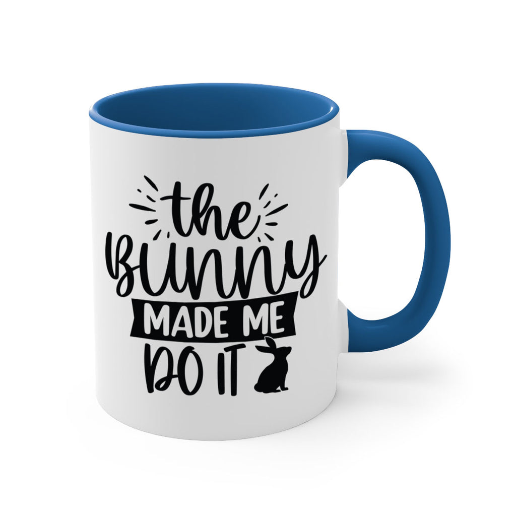 The bunny made me do 544#- spring-Mug / Coffee Cup