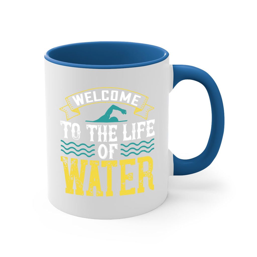 WELCOME to the life of water 2378#- swimming-Mug / Coffee Cup