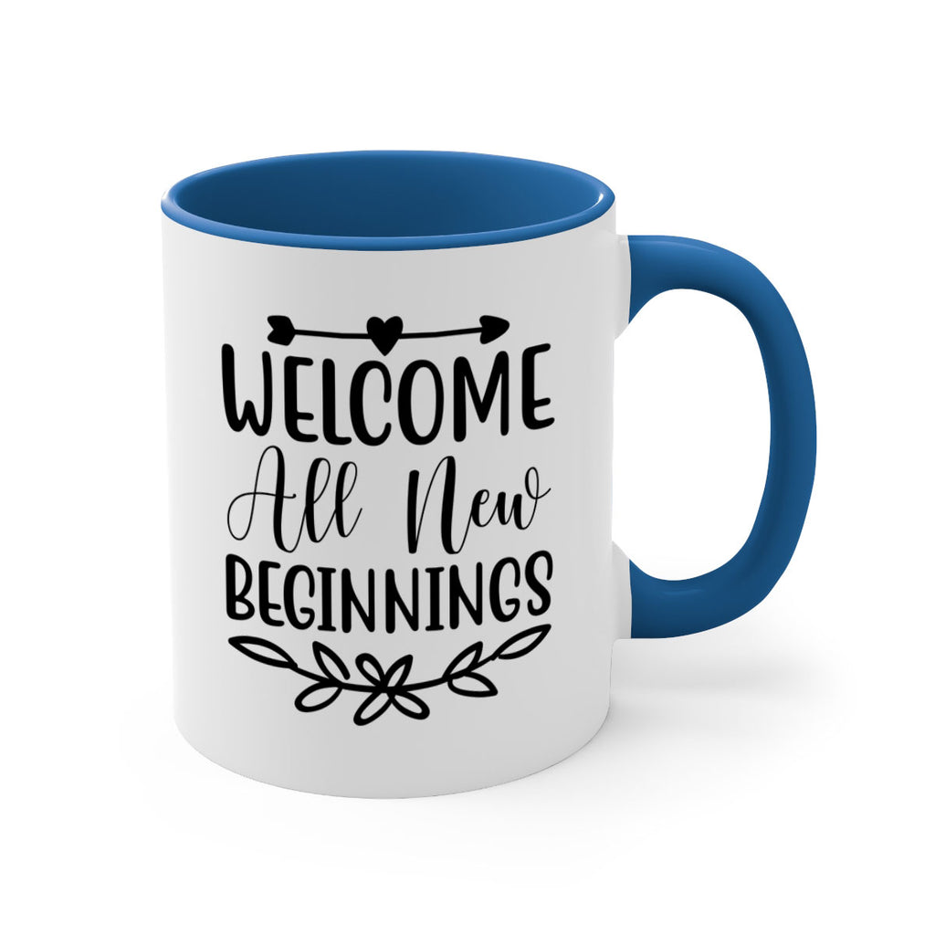 Welcome All New Beginnings 563#- spring-Mug / Coffee Cup